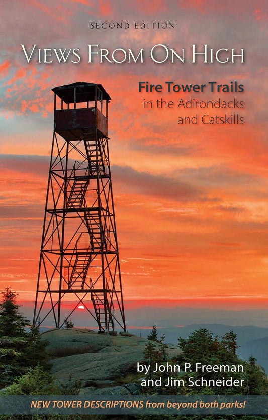 Adirondack Mountain Club - Views From On High: Fire Tower Trails in the Adirondacks and Catskills