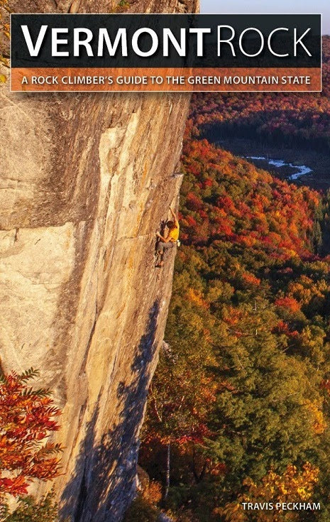 Vermont Rock Press - Vermont Rock: A Rock Climber's Guide to the Green Mountain State
